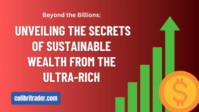 Beyond the Billions: Unveiling the Secrets of Sustainable Wealth from the Ultra-Rich