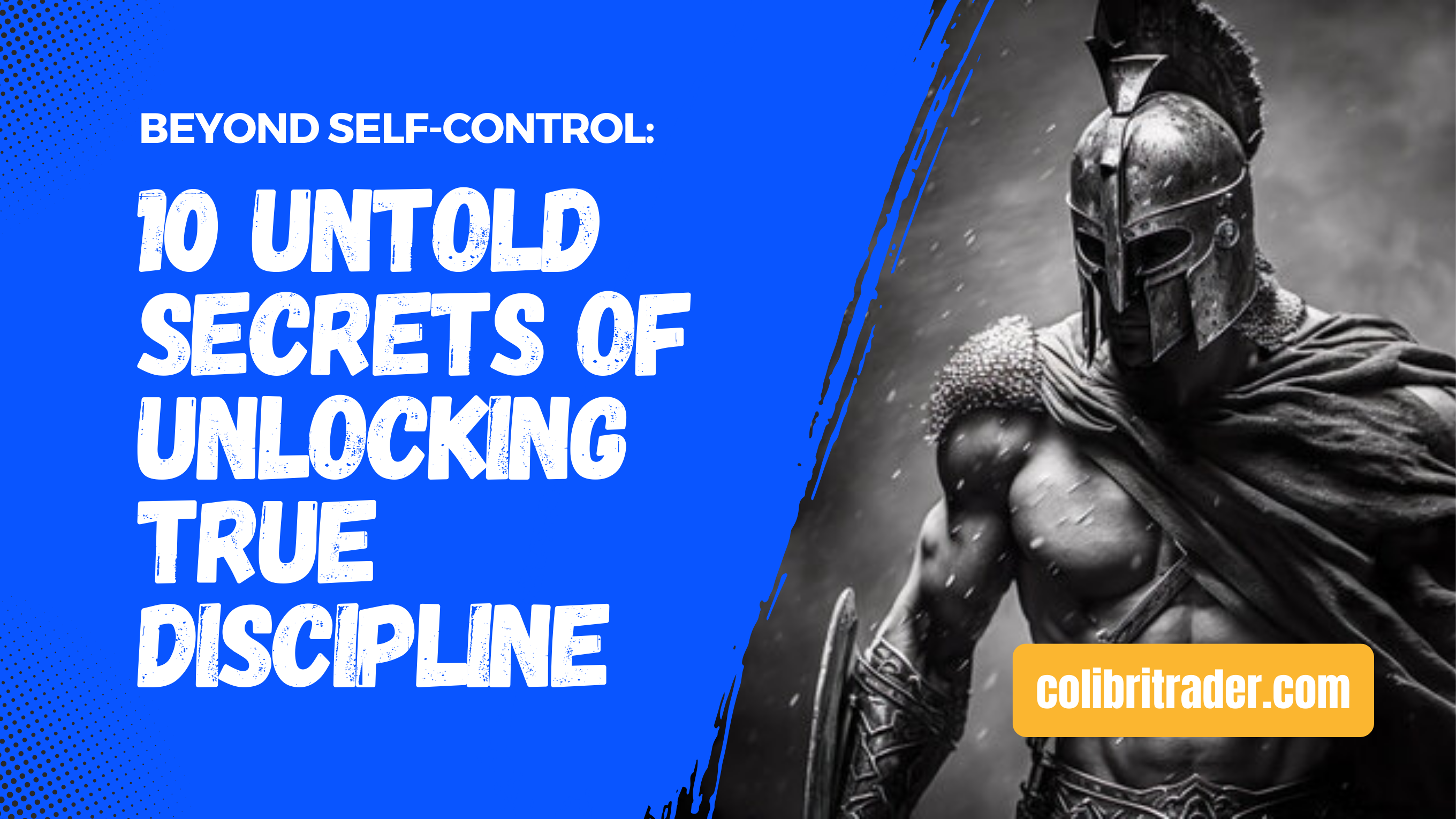 Beyond Self-Control: 10 Untold Secrets of Unlocking True Discipline