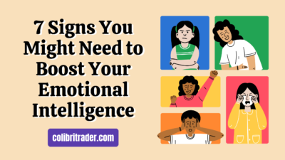 7 Signs You Might Need to Boost Your Emotional Intelligence