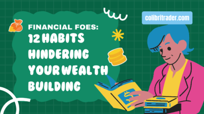 Financial Foes: 12 Habits Hindering Your Wealth Building