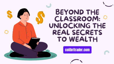 Beyond the Classroom: Unlocking the Real Secrets to Wealth