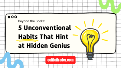 Beyond the Books: 5 Unconventional Habits That Hint at Hidden Genius