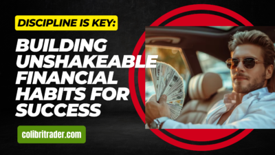 Discipline is Key: Building Unshakeable Financial Habits for Success