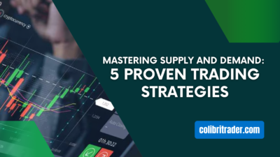 Mastering Supply and Demand: 5 Proven Trading Strategies